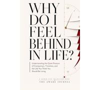 Why Do I Feel Behind in Life?: Understanding the Quiet Pressure of Comparison, Timelines, and the Life You Think You Should Be Living (The Human Side Collection)