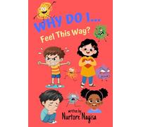 Why Do I…Feel This Way?: A gentle emotional-awareness book that helps kids recognize and talk about their feelings.