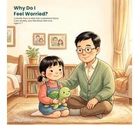 Why Do I Feel Worried?: A Gentle Story to Help Kids Understand Worry, Calm Anxiety, and Feel Brave with Love. Ages 3-7