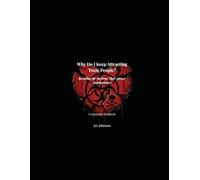 Why Do I Keep Attracting Toxic People?: Workbook Companion