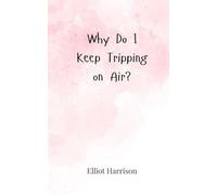 Why Do I Keep Tripping on Air?