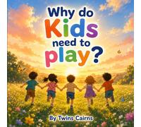 Why Do Kids Need to Play? (Life Lesson)