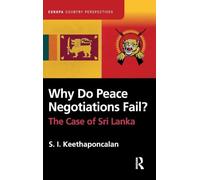 Why Do Peace Negotiations Fail?: The Case of Sri Lanka (Europa Country Perspectives)
