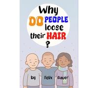 Why Do People Lose Their Hair?: A Gentle Guide to Alopecia, Chemo, and Hair Loss