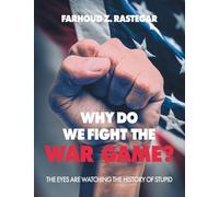 Why Do We Fight the War Game?: The Eyes Are Watching the History of Stupid