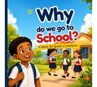 Why do we go to school?: A story about learning, growing, and dreaming for kids. An activity book for kids.