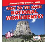 Why Do We Have National Monuments? (Celebrate the United States!)