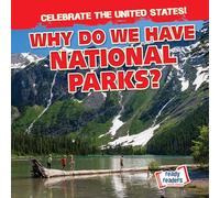 Why Do We Have National Parks? (Celebrate the United States!)