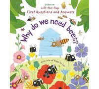 Why Do We Need Bees? (Lift-the-Flap First Questions and Answers): 1