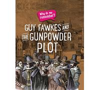 Why do we remember?: Guy Fawkes and the Gunpowder Plot