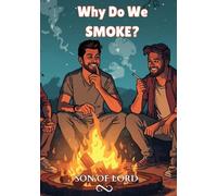 Why Do We Smoke?: Understanding the Mental, Emotional, and Behavioral Triggers Behind the Habit (Vibrational Frequency of Energy)