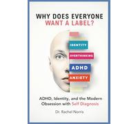 Why Does Everyone Want a Label?: ADHD, Identity, and the Modern Obsession with Self-Diagnosis