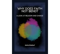 Why does Faith not Bend? A Look at Religion and Change