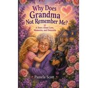 Why Does Grandma Not Remember Me?