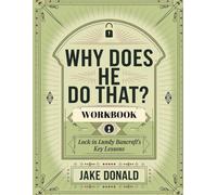 Why Does He Do That Workbook: Lock in Lundy Bancroft's Key Lesson
