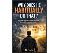 WHY DOES HE HABITUALLY DO THAT?: Uncovering the Hidden Patterns Behind Repeated Behavior