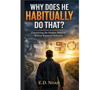 WHY DOES HE HABITUALLY DO THAT?: Uncovering the Hidden Patterns Behind Repeated Behavior