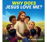 Why Does Jesus Love Me?