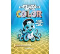Why Does Little Octopus Change Color?: A Social Emotional Learning Book About Managing Big Feelings for Kids
