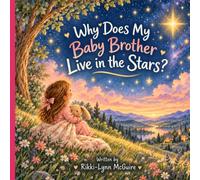 Why Does My Baby Brother Live in the Stars?
