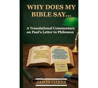 Why Does My Bible Say …?: A Translational Commentary on Paul’s Letter to Philemon
