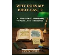 Why Does My Bible Say …?: A Translational Commentary on Paul’s Letter to Philemon