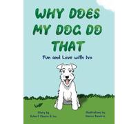 Why Does My Dog Do That: Fun and Love with Ivo: 1 (Fun and Love with Dogs)