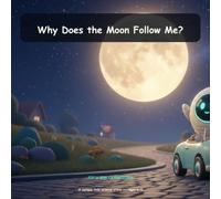 Why Does the Moon Follow Me?: A Pip's Big Questions Story