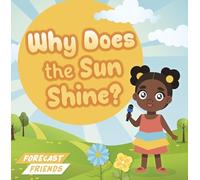 Why Does the Sun Shine? (Forecast Friends)