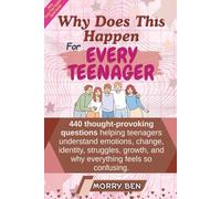 why does this happen for Every Teenager: 440 teenage life questions Teen Should Know, teen self discovery, self help book, self awareness, gift book ... parenting teenagers guide, every parent gift