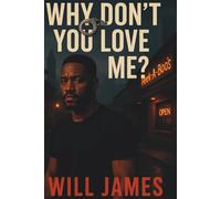 “Why Don’t You Love Me?" Part One