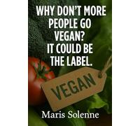 Why Don't More People Go Vegan?: It Could Be The Label