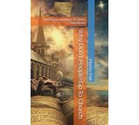 Why Don't People Go To Church: And Some Answers To Other Questions