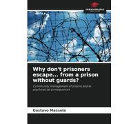Why don't prisoners escape... from a prison without guards?: Community management of prisons and its psychosocial consequences