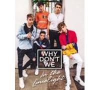 Why Dont We: In The Limelight (ebook)