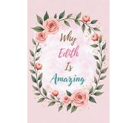 Why Edith Is Amazing: Great Gift for Edith - A Notebook for Girls and Women