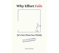 Why Effort Fails: (It's Not What You Think)