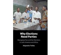 Why Elections Need Parties: Managing Free and Fair Elections in Latin America and Africa