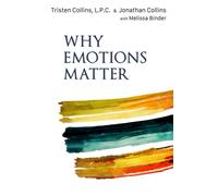 Why Emotions Matter: Recognize Your Body Signals. Grow in Emotional Intelligence. Discover an Embodied Spirituality.