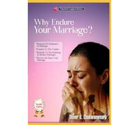 WHY ENDURE YOUR MARRIAGE? SERIES THREE: REASONS FOR ENDURANCE IN MARRIAGE