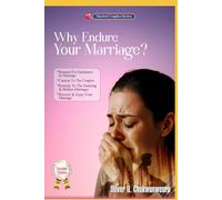 WHY ENDURE YOUR MARRIAGE? SERIES THREE: REASONS FOR ENDURANCE IN MARRIAGE