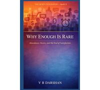WHY ENOUGH IS RARE: Abundance, Desire, and the End of Satisfaction (THE QUIET CIVILIZATION)