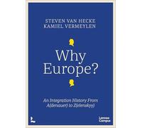 Why Europe? /anglais: An Integration History From A(denauer) to Z(elenskyy) (Lannoo Campus)