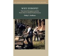Why Europe?: The Great Divergence and the West's Rise to Global Predominance (New Approaches to Economic and Social History)