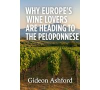 Why Europe's Wine Lovers Are Heading To The Peloponnese
