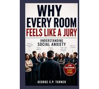 Why Every Room Feels Like A Jury: Understanding Social Anxiety