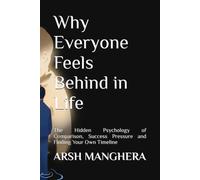 Why Everyone Feels Behind in Life: The Hidden Psychology of Comparison, Success Pressure and Finding Your Own Timeline
