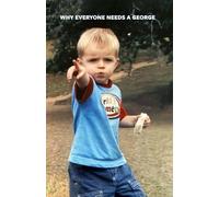 Why Everyone Needs A George