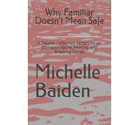 Why Familiar Doesn’t Mean Safe: A Trauma - Informed Reflection on Domestic Abuse, Healing, and Breaking Cycles