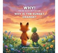 WHY! Finn and Ted Explore Everything: Why Is the Sunset Orange? A Science Story for Curious Kids